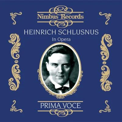 Heinrich Schlusnus in Opera 專輯 Heinrich Schlusnus/Erna Berger/Alois Melichar/Chor der Staatsoper Berlin/Ensemble der Staatsoper Berlin