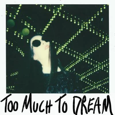 Too Much to Dream 專輯 Allie X