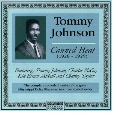 Tommy Johnson Tommy Johnson 1928 - 1929