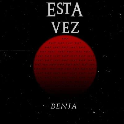 Esta Vez 专辑 Benja/Helmut Dubnitzky/Jimi Jules/ONNO/Quenum