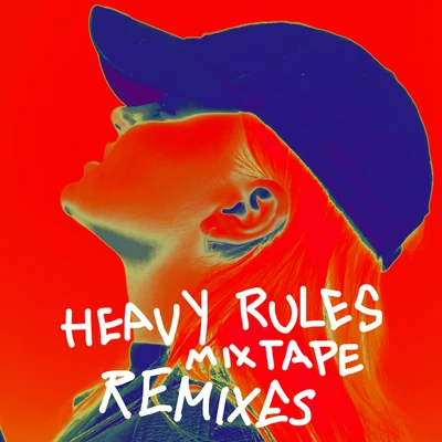 Heavy Rules Mixtape (Remixes) 专辑 Alma