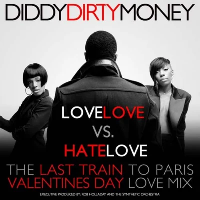 Diddy-Dirty Money Love Love Vs. Hate Love