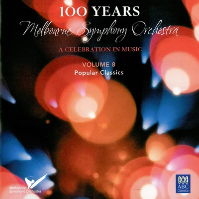 Melbourne Symphony OrchestraVladimir KarmirskiYvonne Kenny MSO – 100 Years Vol. 8: Popular Classics