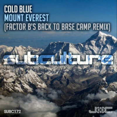 Mount Everest (Factor B&#x27;s Back to Base Camp Remix) 专辑 Cold Blue