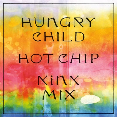 Hungry Child (KiNK Mix) 專輯 Hot Chip