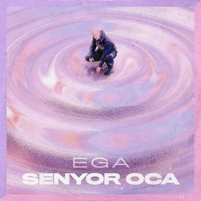 Ega 專輯 Senyor Oca/Onra