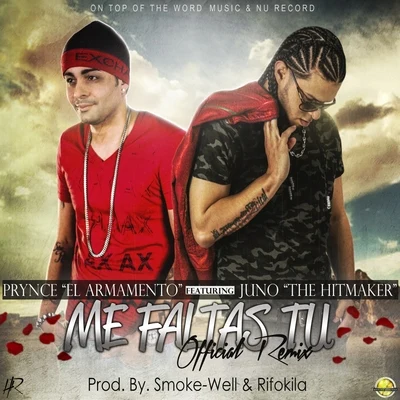 Me Faltas Tu (feat. Juno) (Remix) - Single 專輯 Prynce El Armamento