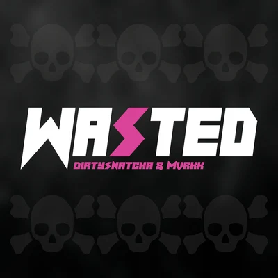 Wasted 专辑 DirtySnatcha