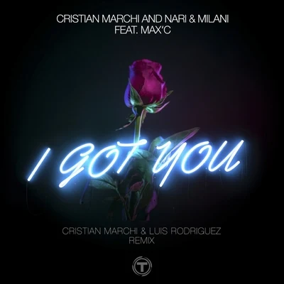 I Got You (Cristian Marchi & Luis Rodriguez 2019 Remix) 專輯 Nari & Milani