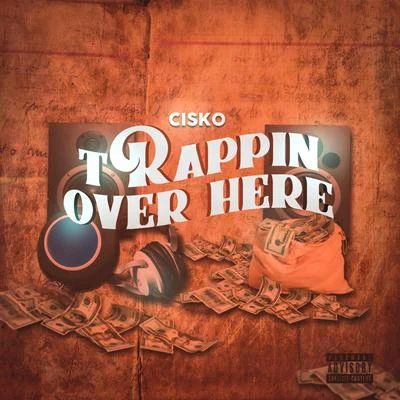 trap品over here (feat. LA字El o查找) 專輯 Cisko/Chente Corleone/Mr Alamo