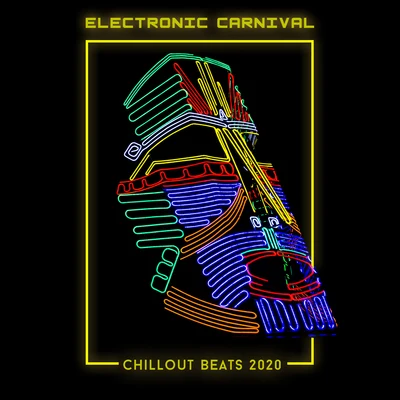 Electronic Carnival Chillout Beats 2020 專輯 Inspiring Chillout Music Paradise/Yoga Chill/Top 40