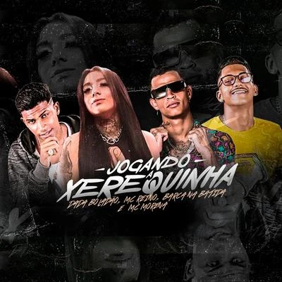 Jogando Xerequinha (feat. Mc Morena) (Brega Funk) 專輯 MC GF/MC Reino/Chefe Coringa