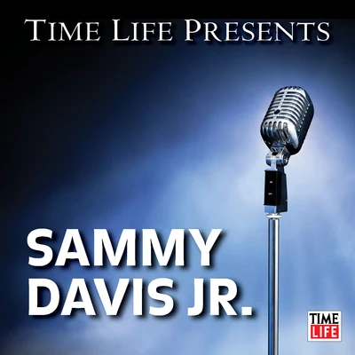 Time Life Presents: Sammy Davis Jr. 专辑 Sammy Davis Jr.