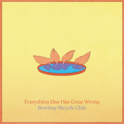 Bombay Bicycle Club Everything Else Has Gone Wrong