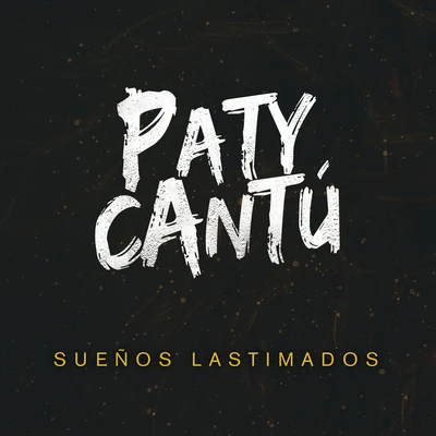 Sueños Lastimados 專輯 Paty Cantú