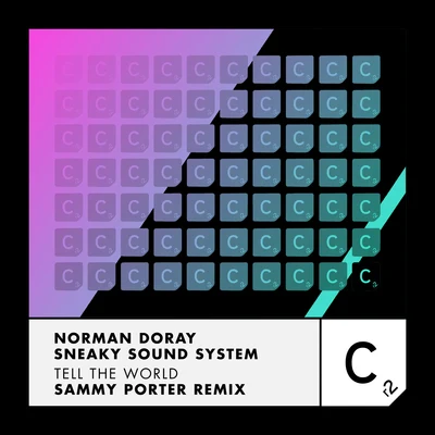 Sneaky Sound System Tell The World (Sammy Porter Remix)