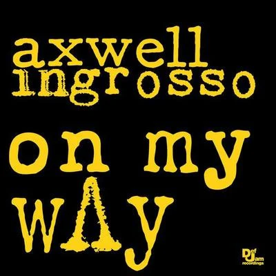 On My Way 專輯 Axwell Λ Ingrosso/CID