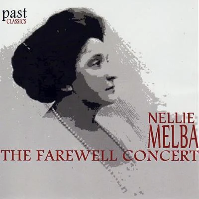 Nellie Melba The Farewell Concert