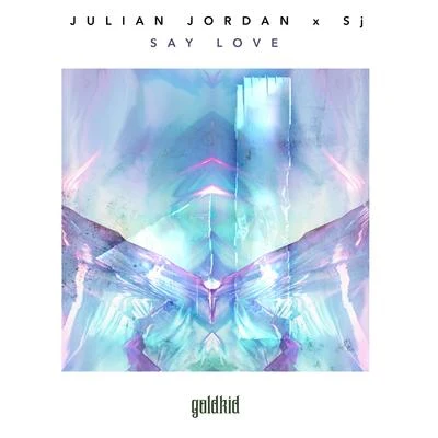 Say Love 专辑 Julian Jordan