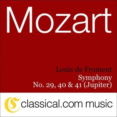 Wolfgang Amadeus Mozart, Symphony No. 40 In G Minor, K. 550 专辑 Louis de Froment/Radio Luxembourg Symphony Orchestra/Michael Ponti/Peter Schmalfuss