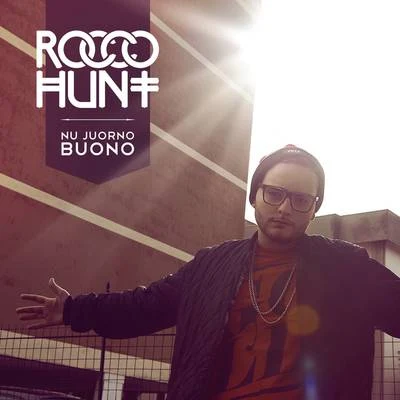 Nu juorno buono 专辑 Rocco Hunt