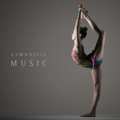 Gymnastic Music: Aerobics, Acrobatics, Trampolining, Gymnastics 專輯 Health & Fitness Music Zone