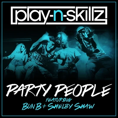 Play-N-SkillzNatanael CanoNicky Jam Party People (feat. Bun B & Shelby Shaw) - Single