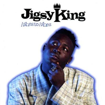 Jigsy King Ashes To Ashes