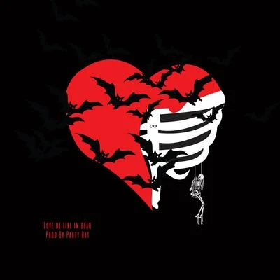 Love Me Like I&#x27;m Dead 专辑 AUTTA/nino/NAME MT/Ep$on/Ben Bizzy