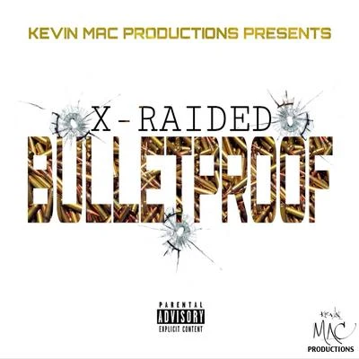 Bulletproof 專輯 X-Raided/2dashd/Akévin Javar