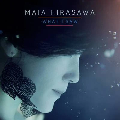 What I Saw 專輯 Maia Hirasawa