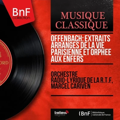 Offenbach: Extraits arrangés de La vie parisienne et Orphée aux enfers (Mono Version) 专辑 Orchestre Lyrique de la RTF/René Lenoty/Marcel Cariven/Freda Betti/Charles Lecocq