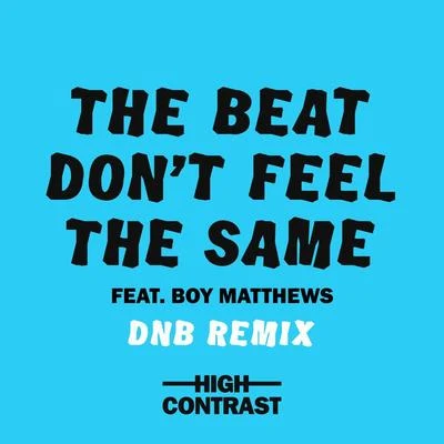 The Beat Dont Feel The Same (DNB Remix) 專輯 High Contrast/The Future Sound of London/D Kay/Epsilon/Metallica