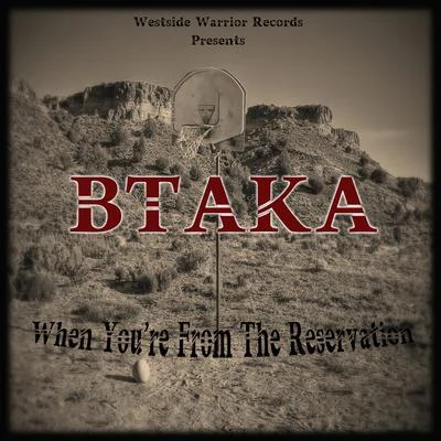 When You&#x27;re from the Reservation 专辑 Streetlife/Btaka