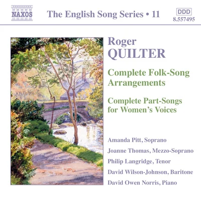 QUILTER: Folk-Song ArrangementsPart-Songs for Women&#x27;s Voices (Complete) (English Song, Vol. 11) 专辑 Gwynne Howell/Philip Langridge/Academy of St. Martin in the Fields/Sir Neville Marriner/Elly Ameling