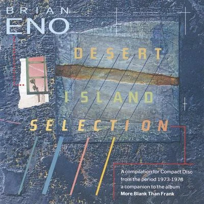 Brian Eno Desert Island Selection