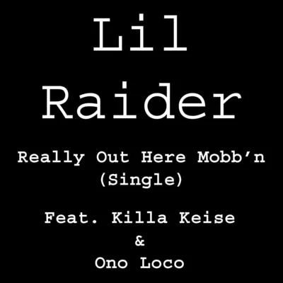 Really Out Here Mobbn - Single 專輯 Lil Raider