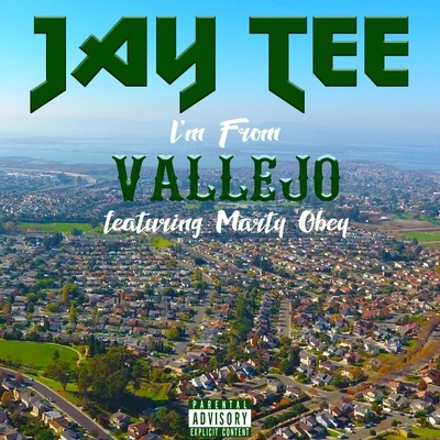 Im from Vallejo (feat. Marty Obey) 專輯 Jay Tee/Baby Bash