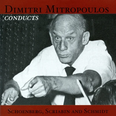 SCHOENBERG, A.: Verklarte NachtPelleas und MelisandeSCRIABIN, A.: PrometheusSCHMIDT, F.: Symphony No. 2 (Mitropoulos) (1953, 1958) 專輯 Dimitri Mitropoulos