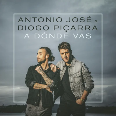 A Dónde Vas 专辑 Antonio José