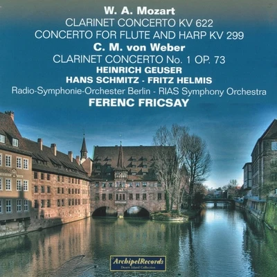 Wolfgang Amadeus Mozart: Clarinet Concerto, KV. 622, Concerto for Flute and Harp, KV 299 - Carl Maria Von Weber : Clarinet Concerto No.1, Op. 73 專輯 Ferenc Fricsay