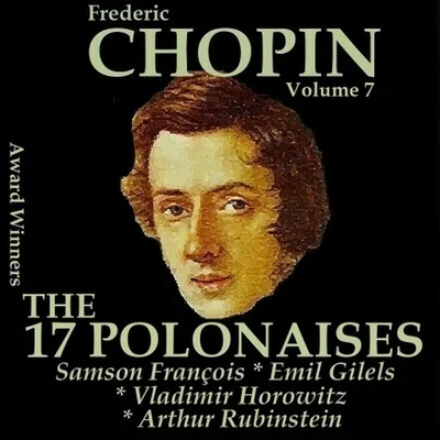 Chopin, Vol. 7 : The 17 Polonaises (Award Winners) 專輯 Emil Gilels/Amadeus Quartet/布拉姆斯