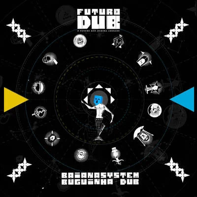 Futuro Dub 專輯 Furmiga Dub/Sônia Guajajara/Baianasystem/DJ Mam/Digitaldubs