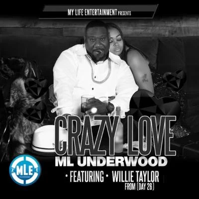 Crazy Love (feat. Willie Taylor) 专辑 M L Underwood