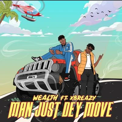 Man just dey Move (feat. Xbreazy) 專輯 Wealth/Gerd Janson/Cedric Gervais