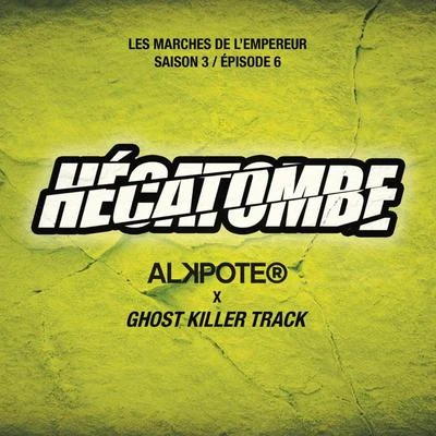 Hécatombe (Les marches de l&#x27;empereur saison 3Episode 6) 专辑 Ghost Killer Track/Alkpote