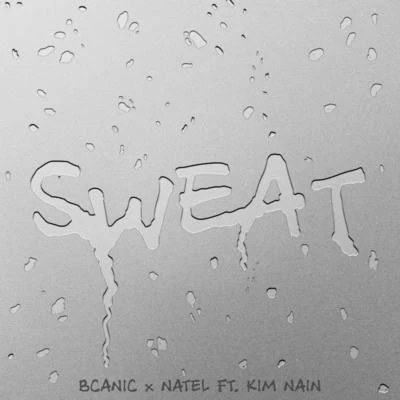 Sweat (feat. Kim Nain) 專輯 Bcanic