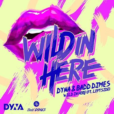 Wild in here 专辑 Badd Dimes