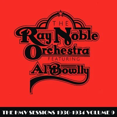 The HMV Sessions 1930 - 1934 Volume Nine 專輯 Ray Noble Orchestra