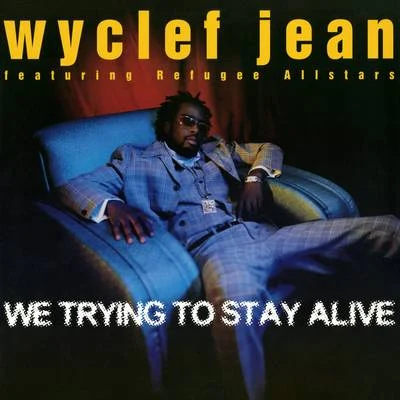 We Trying to Stay Alive 專輯 Wyclef Jean